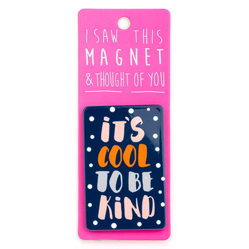 Magnet - Its Cool to be Kind