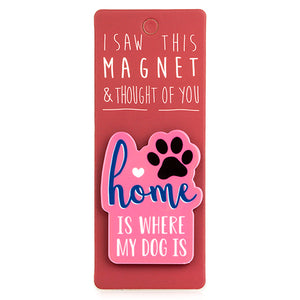 Magnet - Home is Where the Dog is
