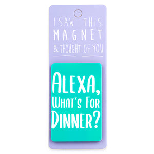 Magnet - Alexa, Whats for Dinner